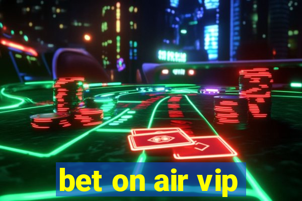 bet on air vip